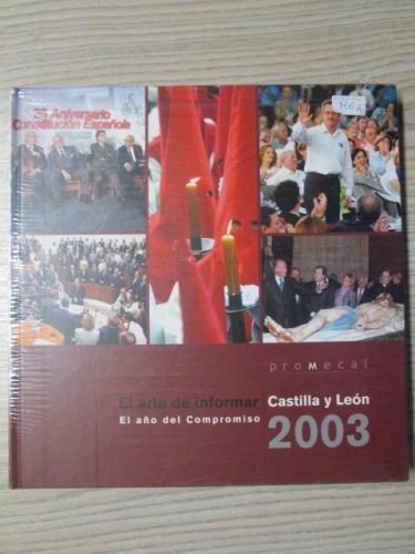 Portada del libro de EL ARTE DE INFORMAR. EL AÑO DEL COMPROMISO. CASTILLA Y LEÓN 2003