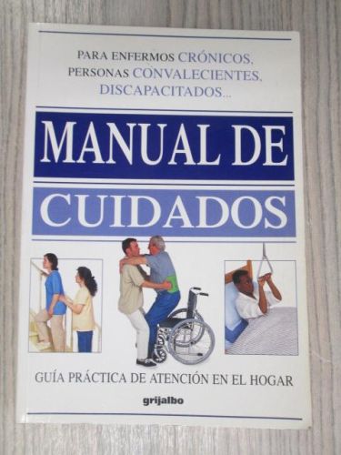 Portada del libro de MANUAL DE CUIDADOS. PARA ENFERMOS CRÓNICOS. PERSONAS CONVALECIENTES. DISCAPACITADOS.