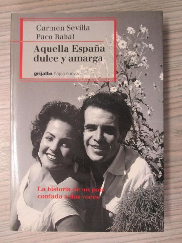 Portada del libro de AQUELLA ESPAÑA DULCE Y AMARGA. LA HISTORIA DE UN PAÍS CONTADA A DOS VOCES