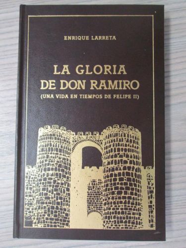 Portada del libro de LA GLORIA DE DON RAMIRO. UNA VIDA EN TIEMPOS DE FELIPE II