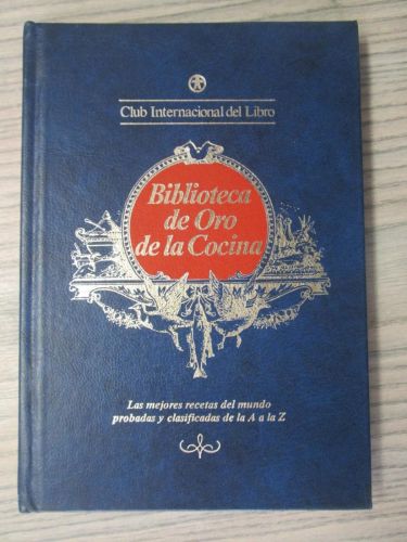Portada del libro de BIBLIOTECA DE ORO DE LA COCINA. LAS MEJORES RECETAS DEL MUNDO PROBADAS Y CLASIFICADAS DE LA A A LA Z