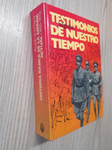 Portada del libro de TESTIMONIOS LA ESPAÑA DE NUESTRO TIEMPO: HISTORIA BASICA DE LA ESPAÑA ACTUAL