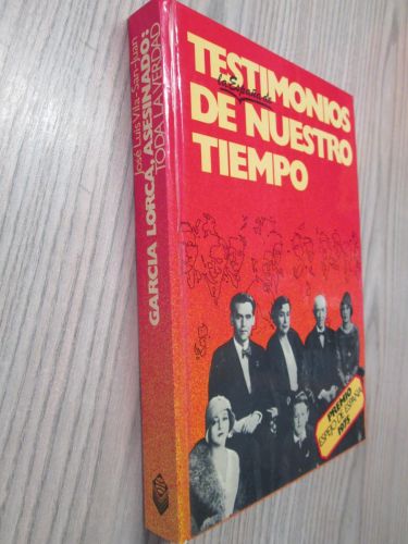 Portada del libro de TESTIMONIOS LA ESPAÑA DE NUESTRO TIEMPO: GARCIA LORCA ASESINADO TODA LA VERDAD