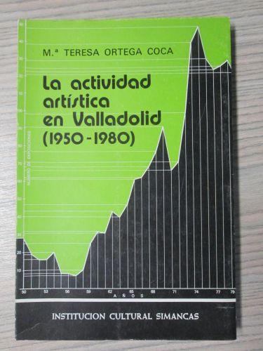 Portada del libro de LA ACTIVIDAD ARTISITICA EN VALLADOLID 1950-1980
