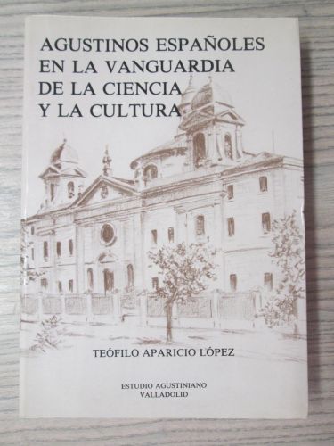 Portada del libro de AGUSTINOS ESPAÑOLES EN LA VANGUARDIA DE LA CIENCIA Y LA CULTURA. VOL. I.