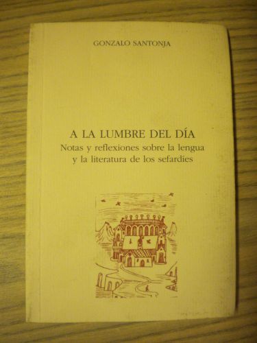 Portada del libro de A LA LUMBRE DEL DÍA. NOTAS Y REFLEXIONES SOBRE LA LENGUA Y LA LITERATURA SEFARDÍES