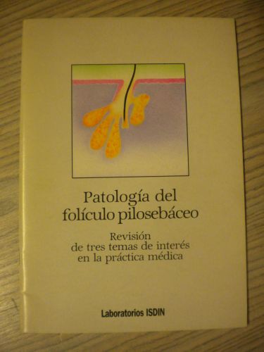 Portada del libro de PATOLOGÍA DEL FOLÍCULO PILOSEBÁCEO. REVISIÓN DE TRES TEMAS DE INTERÉS EN LA PRÁCTICA MÉDICA