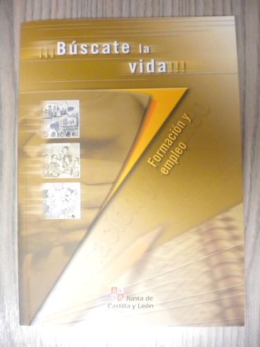 Portada del libro de ¡¡¡BÚSCATE LA VIDA!!! FORMACIÓN Y EMPLEO.