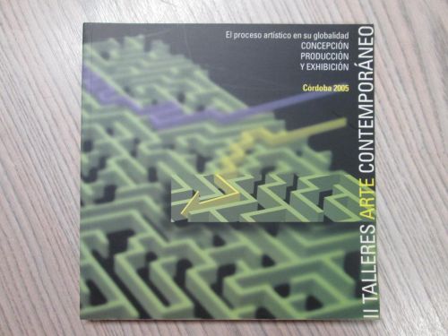 Portada del libro de EL PROCESO ARTISTICO EN SU GLOBALIDAD. Concepción, producción y exhibición Córdoba 2005