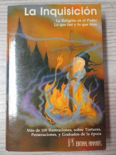 Portada del libro de LA INQUISICIÓN. LA RELIGIÓN EN EL PODER. LO QUE FUÉ Y LO QUE HIZO.