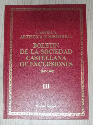 Portada del libro de BOLETÍN DE LA SOCIEDAD CASTELLANA DE EXCURSIONES (1907-1908) III EDICIÓN FACSIMIL