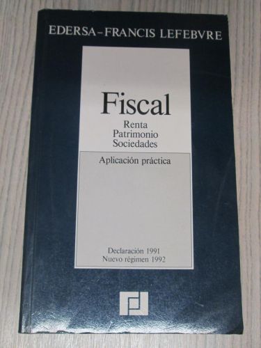 Portada del libro de FISCAL. RENTA PATRIMONIO. SOCIEDADES. APLICACIÓN PRÁCTICA. DECLARACIÓN 1991. NUEVO RÉGIMEN 1992
