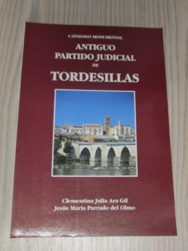 Portada del libro de CATALOGO MONUMENTAL. ANTIGUO PARTIDO JUDICIAL DE TORDESILLAS. Tomo XI.