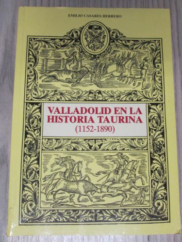 Portada del libro de VALLADOLID EN LA HISTORIA TAURINA 1152 1890