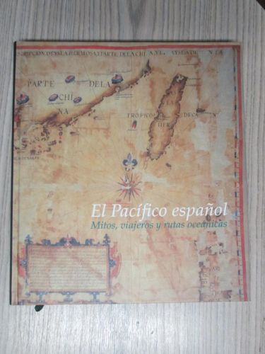 Portada del libro de EL PACÍFICO ESPAÑOL. Mitos viajeros y rutas oceánicas.