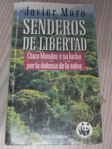 Portada del libro de SENDEROS DE LIBERTAD. Chico Mendes y su lucha por la defensa de la selva
