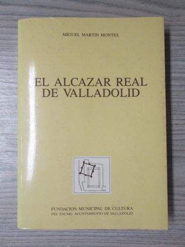 Portada del libro de EL ALCAZAR REAL DE VALLADOLID