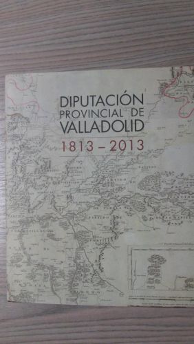 Portada del libro de DIPUTACIÓN PROVINCIAL DE VALLADOLID. 1813 – 2013
