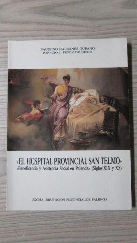 Portada del libro de EL HOSPITAL PROVINCIAL DE SAN TELMO. Siglos XIX y XX
