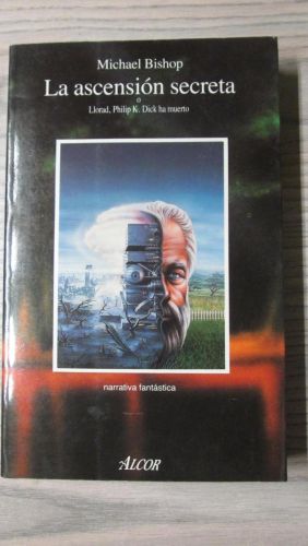 Portada del libro de LA ASCENSIÓN SECRETA o Llorad, Philip K. Dick ha muerto