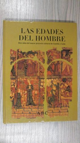 Portada del libro de LAS EDADES DEL HOMBRE. Diez años del mayor proyecto cultural de Castilla y León.