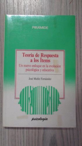 Portada del libro de TEORÍA DE RESPUESTA DE LOS ÍTEMS. Un nuevo nuevo enfoque en la evolución psicológica y educativa.