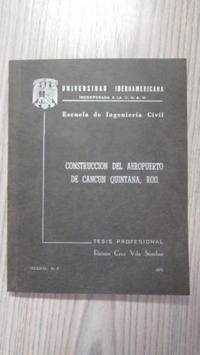 Portada del libro de CONSTRUCCIÓN DEL AEROPUERTO DE CANCUN QUINTANA, ROO. Tesis profesional