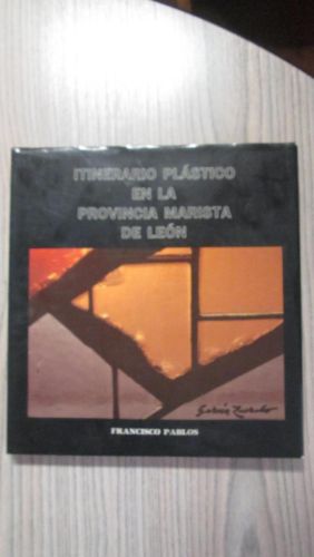 Portada del libro de ITINERARIO PLÁSTICO EN LA PROVINCIA MARISTA DE LÉON