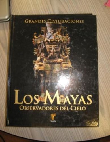 Portada del libro de GRANDES CIVILIZACIONES – LOS MAYAS. OBSERVADORES DEL CIELO