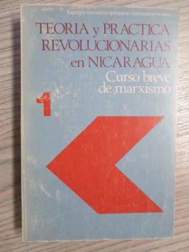 Portada del libro de TEORÍA Y PRÁCTICA REVOLUCIONARIAS EN NICARAGUA – Curso breve de marxismo.