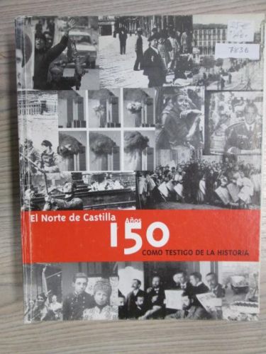 Portada del libro de EL NORTE DE CASTILLA 150 AÑOS COMO TESTIGO DE LA HISTORIA 1856-2006