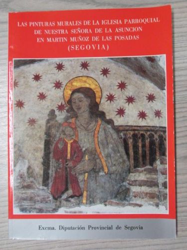 Portada del libro de LAS PINTURAS MURALES DE LA IGLESIA PARROQUIAL DE NUESTRA SEÑORA DE LA ASUNCIÓN EN MARTÍN MUÑOZ DE LAS...