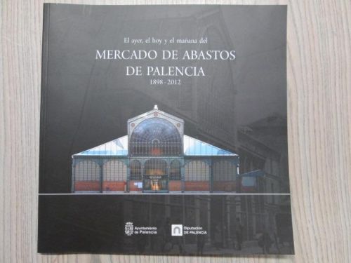 Portada del libro de MERCADO DE ABASTOS DE PALENCIA. 1898-2012