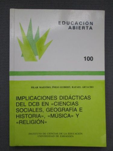 Portada del libro de IMPLICACIONES DIDÁCTICAS DEL DCB EN “CIENCIAS SOCIALES, GEOGRAFÍA E HISTORIA”, “MÚSICA” Y “RELIGIÓN”