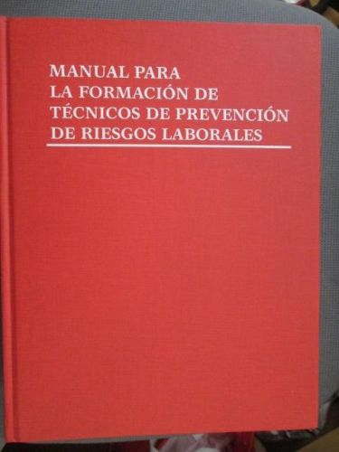 Portada del libro de MANUAL PARA LA FORMACIÓN DE TÉCNICOS DE PREVENCIÓN DE RIESGOS LABORALES. Parte obligatoria y común del...