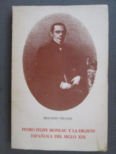 Portada del libro de PEDRO FELIPE MONLAU Y LA HIGIENE ESPAÑOLA DEL SIGLO XIX