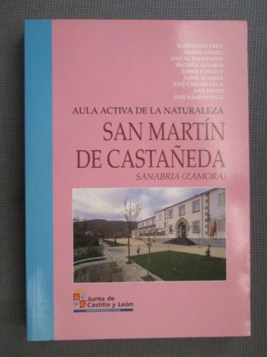 Portada del libro de AULA ACTIVA DE LA NATURALEZA: SAN MARTIN DE CASTAÑEDA. SANABRIA. (ZAMORA)