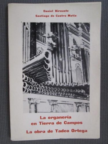 Portada del libro de LA ORGANERÍA EN TIERRA DE CAMPOS. LA OBRA DE TADEO ORTEGA