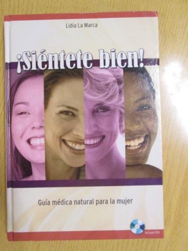 Portada del libro de ¡SIÉNTETE BIEN! Guía médica natural para la mujer.