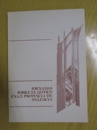 Portada del libro de JORNADAS SOBRE EL GÓTICO EN LA PROVINCIA DE PALENCIA