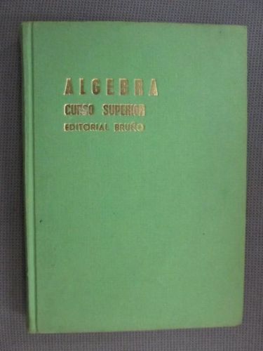 Portada del libro de ALGEBRA. CURSO SUPERIOR. 1ª PARTE.