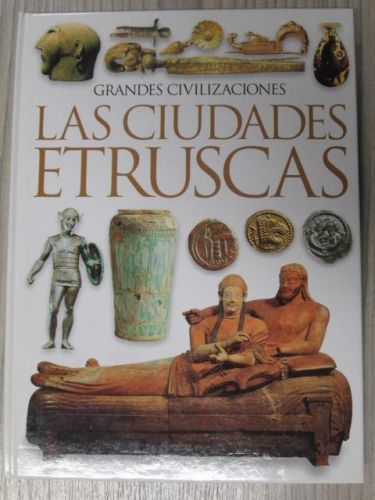 Portada del libro de Grandes Civilizaciones:LAS CIUDADES ETRUSCAS