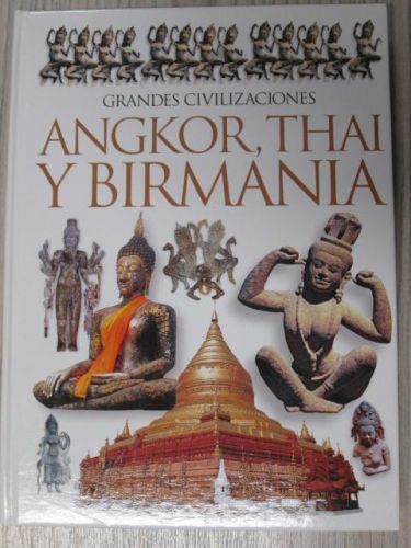 Portada del libro de Grandes Civilizaciones: ANGKOR, THAI Y BIRMANIA