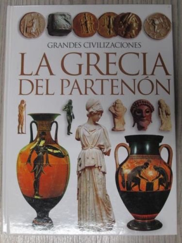 Portada del libro de Grandes Civilizaciones: LA GRECIA DEL PARTENÓN
