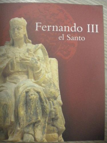 Portada del libro de FERNANDO III EL SANTO. Tiempo y huella