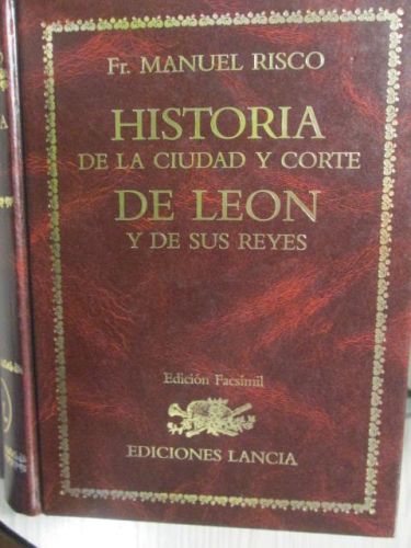 Portada del libro de HISTORIA DE LA CIUDAD Y CORTES DE LEON Y DE SUS REYES (FACSÍMIL) TOMO I