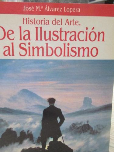 Portada del libro de HISTORIA DEL ARTE. DE LA ILUSTRACIÓN AL SIMBOLISMO.