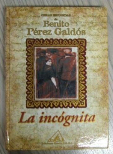 Portada del libro de OBRAS ESCOGIDAS DE BENITO PÉREZ GALDÓS: LA INCÓGNITA