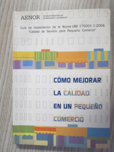 Portada del libro de CÓMO MEJORAR LA CALIDAD EN UN PEQUEÑO COMERCIO