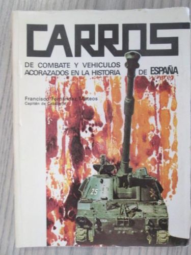 Portada del libro de CARROS DE COMBATE Y VEHÍCULOS ACORAZADOS EN LA HISTORIA DE ESPAÑA